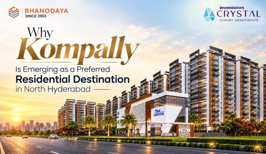 why-kompally-is-preferred-residential-destination